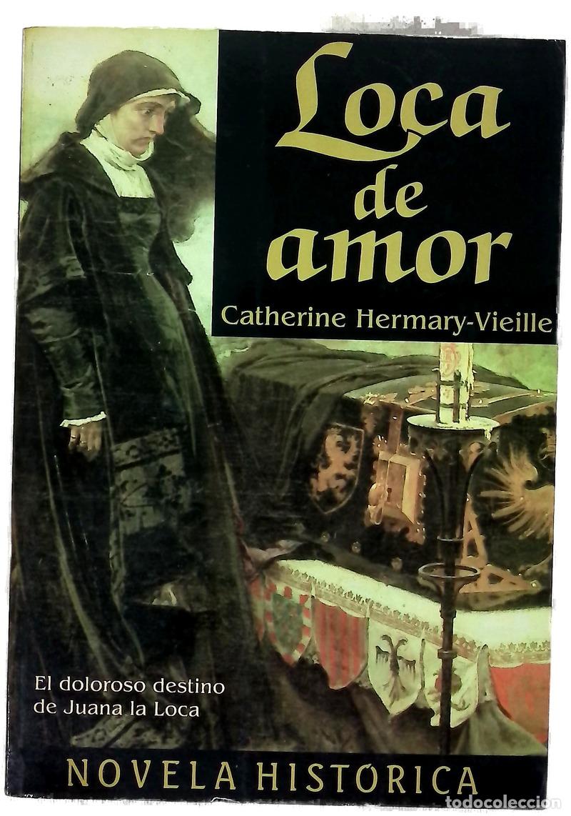 Libros: Loca de amor - Hermary-Vieille, Catherine; Serrat Crespo, Manuel