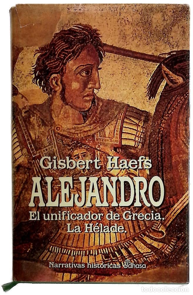 Livros em segunda m&atilde;o: Alejandro el unificador de Grecia, La H&eacute;lade