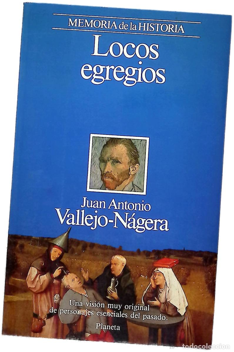 Libros: Locos egregios - Vallejo-N&aacute;gera, Juan Antonio