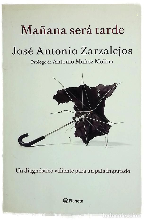 Livros em segunda m&atilde;o: Ma&ntilde;ana ser&aacute; tarde - Zarzalejos Nieto, Jos&eacute; Antonio