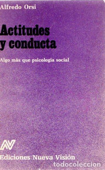 B&uuml;cher: Actitudes y conducta. Algo mas que psicolog&iacute;a social - Orsi, Alfredo