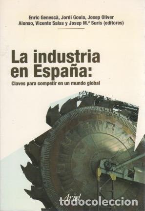 Libros: La industria en Espa&ntilde;a: claves para competir en un mundo global - Genesc&agrave;, Enric / Goula, Jordi / Al