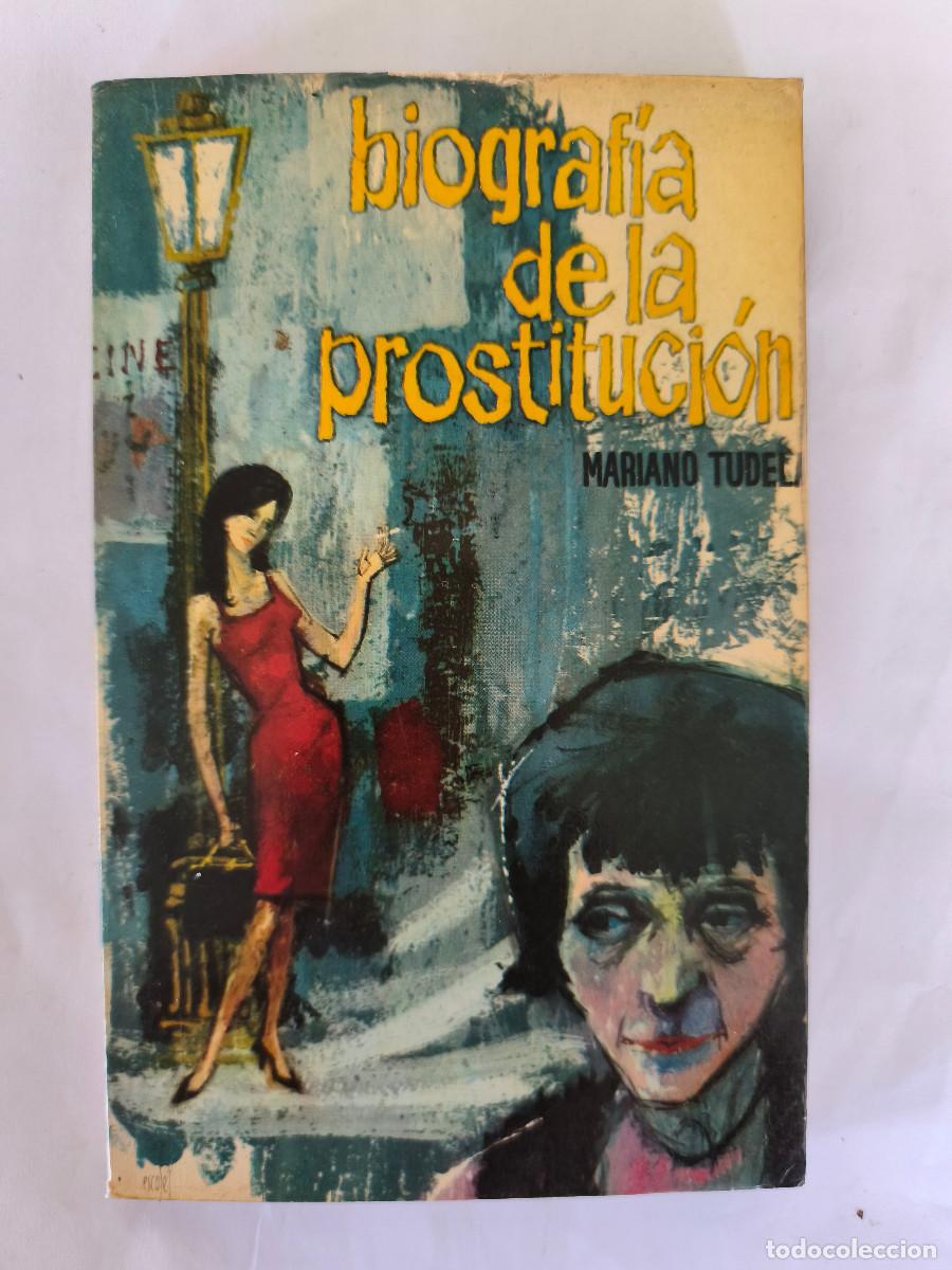 Libros: BIOGRAFIA DE LA PROSTITUCI&Oacute;N - Mariano Tudela - Edit. Ferma No 2 - 1962