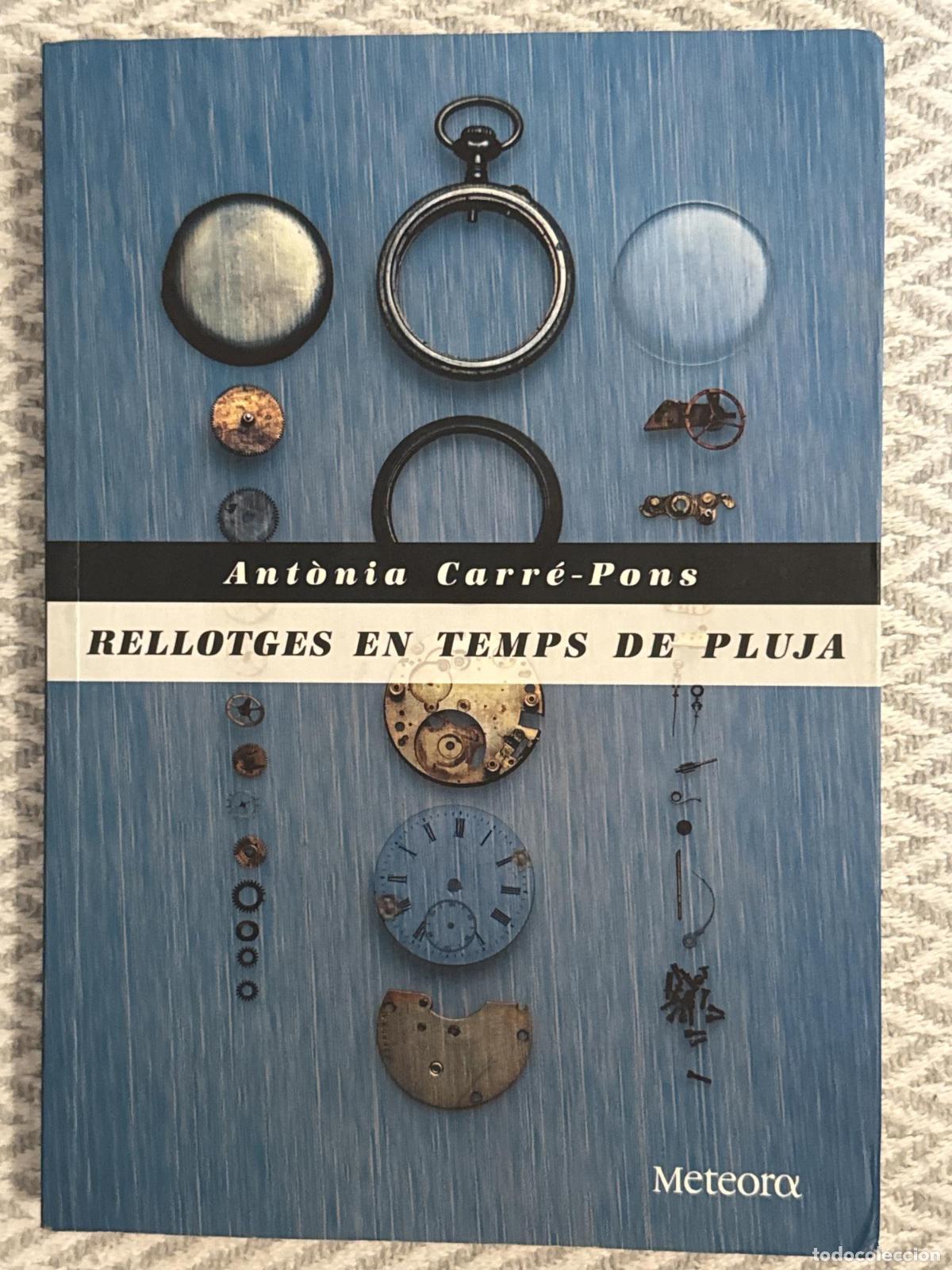 Libros: Rellotges en temps de pluja - Ant&ograve;nia Carr&eacute;-Pons