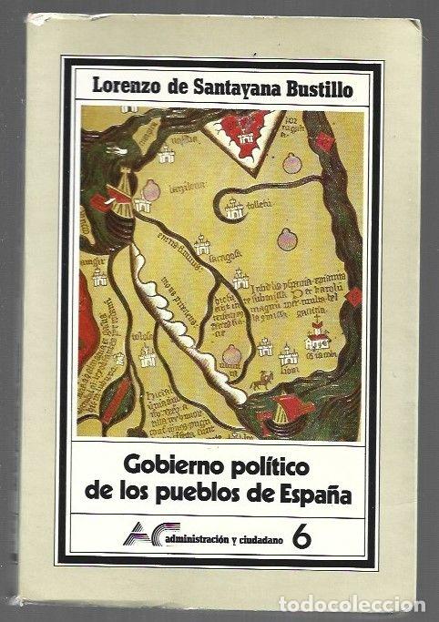 books: GOBIERNO POLITICO DE LOS PUEBLOS DE ESPA&Ntilde;A - SANTAYANA BUSTILLO, LORENZO