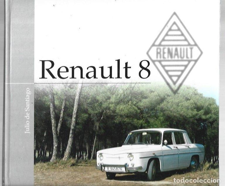Libros: RENAULT 8 - SANTIAGO, JULIO DE