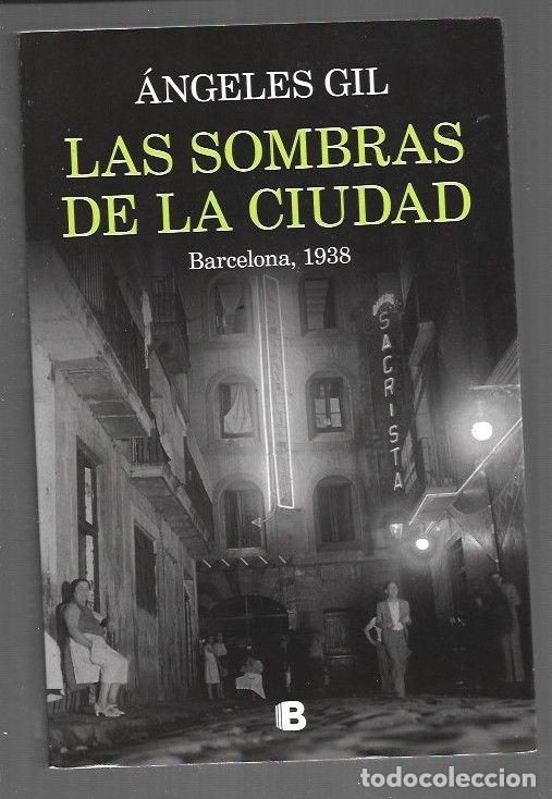 Livros em segunda m&atilde;o: SOMBRAS DE LA CIUDAD - LAS. BARCELONA, 1938 - GIL, ANGELES