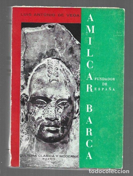 Livros em segunda m&atilde;o: AMILCAR BARCA. FUNDADOR DE ESPA&Ntilde;A - VEGA, LUIS ANTONIO DE