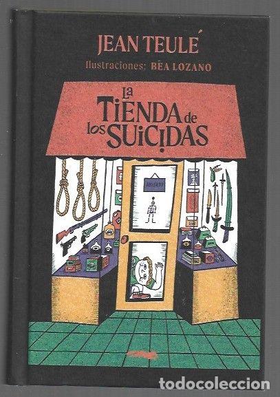 Livros em segunda m&atilde;o: TIENDA DE LOS SUICIDAS - LA - TEULE, JEAN (ILUSTRACIONES DE BEA LOZANO)