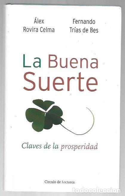 B&uuml;cher: BUENA SUERTE - LA. CLAVES DE LA PROSPERIDAD - ROVIRA CELMA, ALEX Y FERNANDO TRIAS DE BES