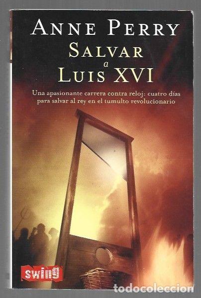 Libros: SALVAR A LUIS XVI - PERRY, ANNE - Foto 1