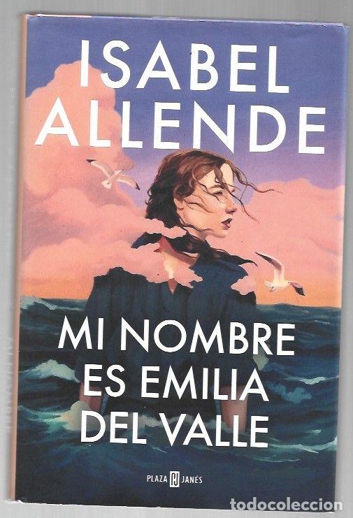 Libros: MI NOMBRE ES EMILIA DEL VALLE - ALLENDE, ISABEL