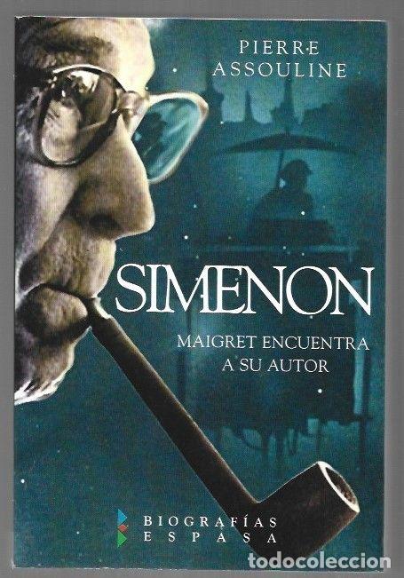 Libros: SIMENON. MAIGRET ENCUENTRA A SU AUTOR - ASSOULINE, PIERRE