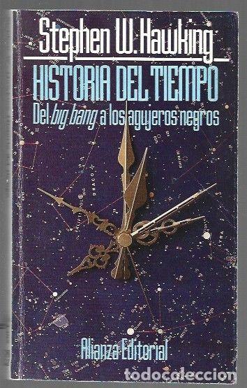 Libros: HISTORIA DEL TIEMPO. DEL BIG BANG A LOS AGUJEROS NEGROS - HAWKING, STEPHEN W.