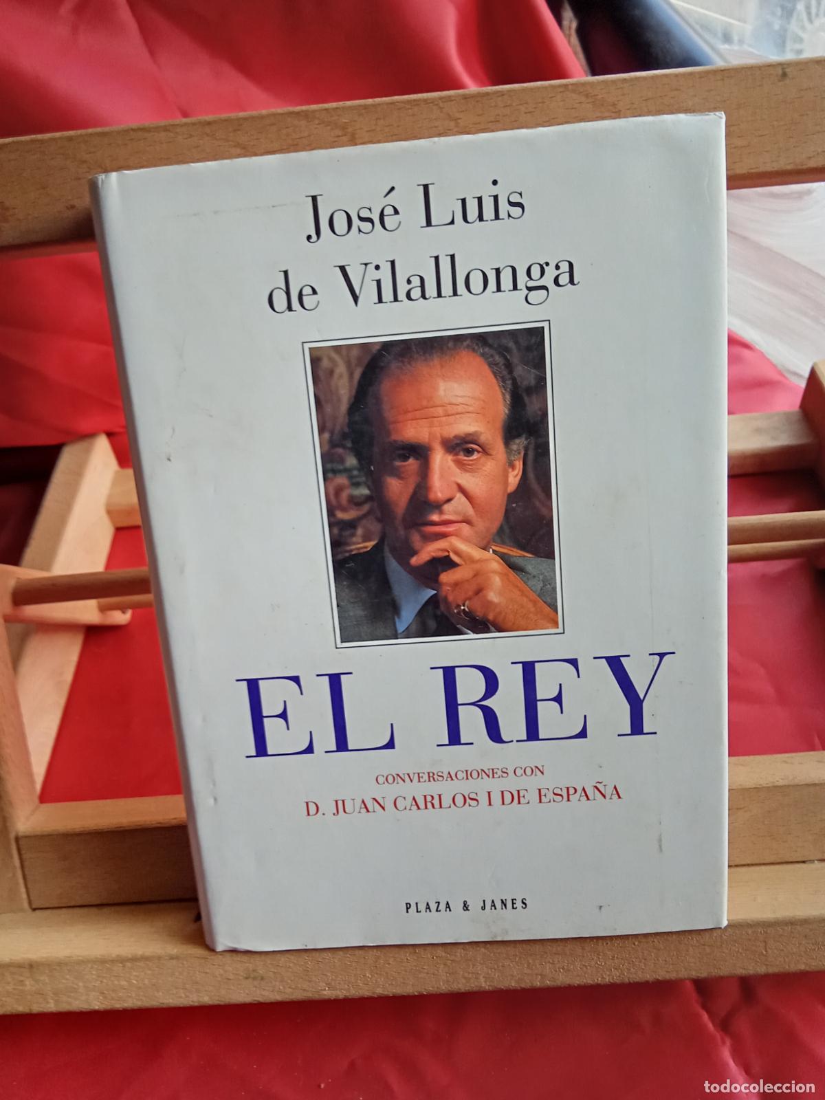 Libros: El Rey, conversaciones con D. Juan Carlos I de Espa&ntilde;a. Jos&eacute; Luis de Vilallonga L.4349-200