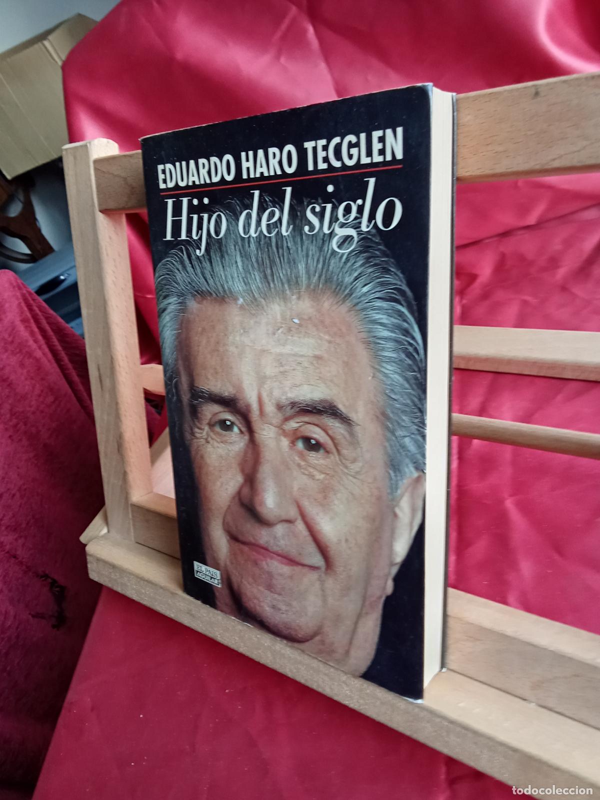 Libros: Hijo del siglo. Eduardo Haro Tecglen L.4349-203