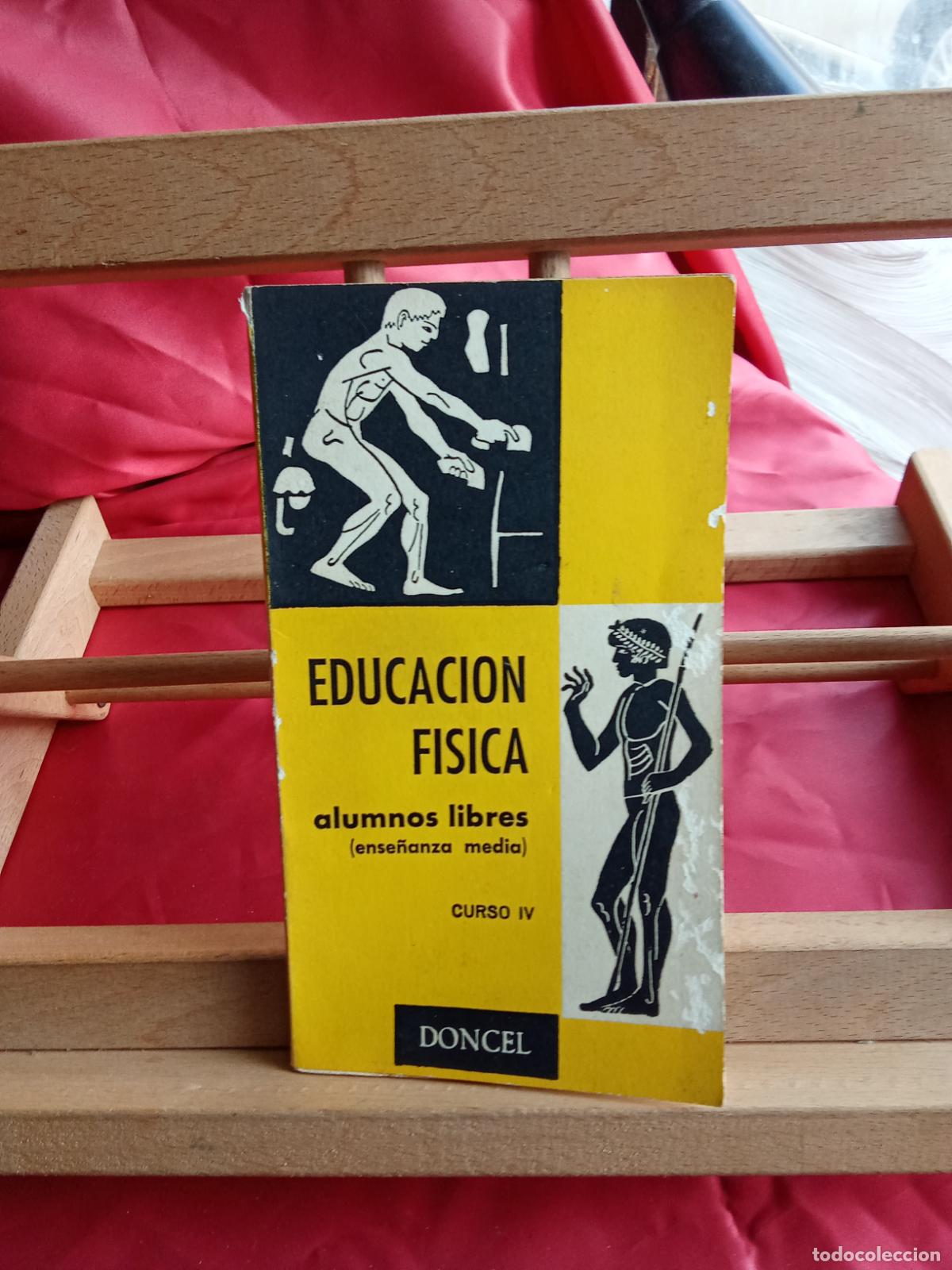 Libros: Educaci&oacute;n f&iacute;sica, alumnos libres. Curso IV L.4349-211
