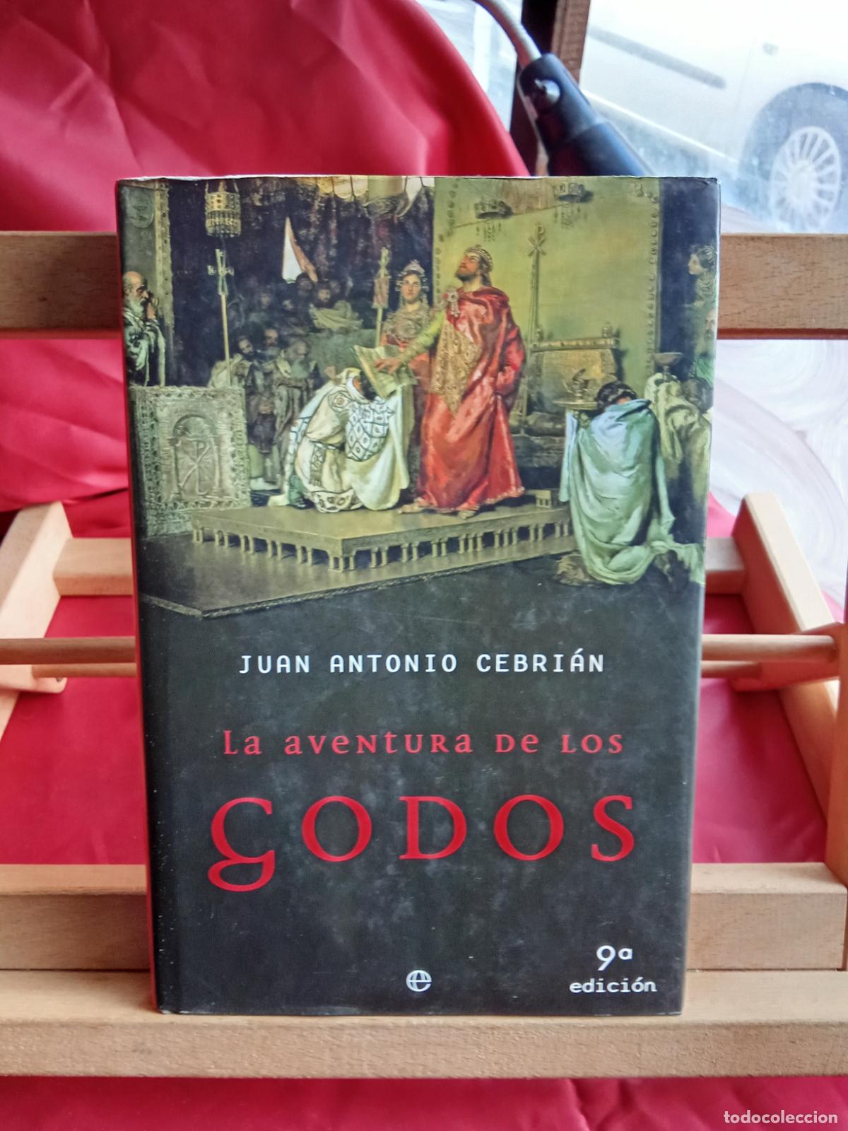 Libros: La aventura de los godos. Juan Antonio Cebri&aacute;n L.4349-214