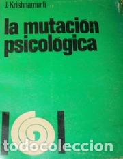 Libros: LA MUTACI&Oacute;N PSICOL&Oacute;GICA - Krishnamurti - Foto 1