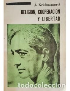 Libros: RELIGI&Oacute;N,COOPERACI&Oacute;N Y LIBERTAD - Krishnamurti - Foto 1