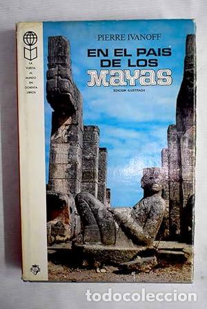 Libros: EN EL PA&Iacute;S DE LOS MAYAS - Ivanoff,Pierre - Foto 1
