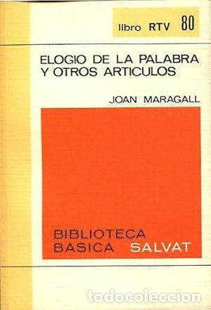 Libri di seconda mano: ELOGIO DE LA PALABRA Y OTROS ART&Iacute;CULOS - Maragall,Joan