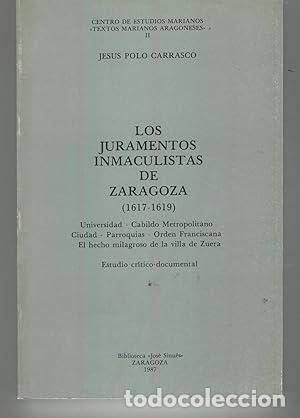 Libri di seconda mano: LOS JURAMENTOS INMACULISTAS DE ZARAGOZA 1617-1619 Estudio critico documental - Polo Carrasco,Jes&uacute;s