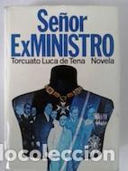 Libri di seconda mano: SE&Ntilde;OR EXMINISTRO 1&ordf; Edici&oacute;n - Luca de Tena,Torcuato