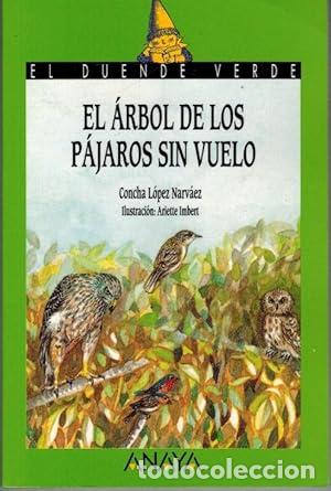 Livros em segunda m&atilde;o: EL &Aacute;RBOL DE LOS P&Aacute;JAROS SIN VUELO - L&oacute;pez Narv&aacute;ez,Concha