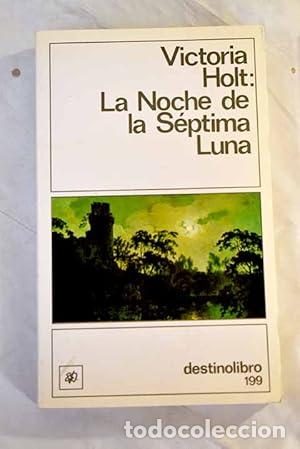 Libri di seconda mano: LA NOCHE DE LA S&Eacute;PTIMA LUNA - Holt,Victoria