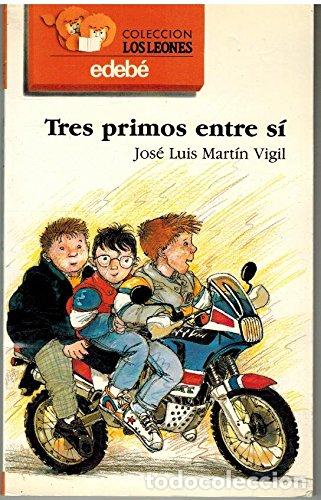 B&uuml;cher: TRES PRIMOS ENTRE S&Iacute; - Mart&iacute;n Vigil,Jose Luis