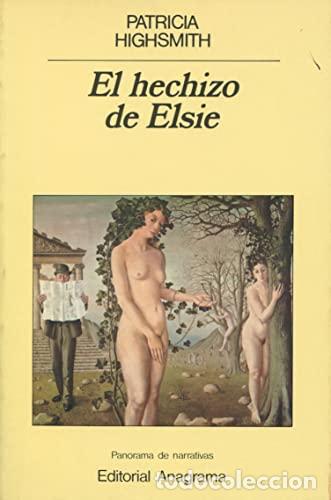 books: EL HECHIZO DE ELSIE - Highsmith,Patricia
