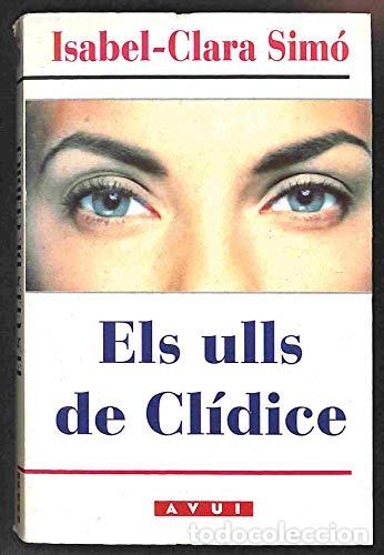 Libros: ELS ULLS DE CL&Iacute;DICE - Sim&oacute;,Isabel-Clara - Foto 1
