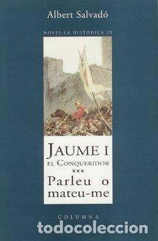 Livros em segunda m&atilde;o: JAUME I EL CONQUERIDOR PARLEU O MATEU-ME - Salvad&oacute;,Albert