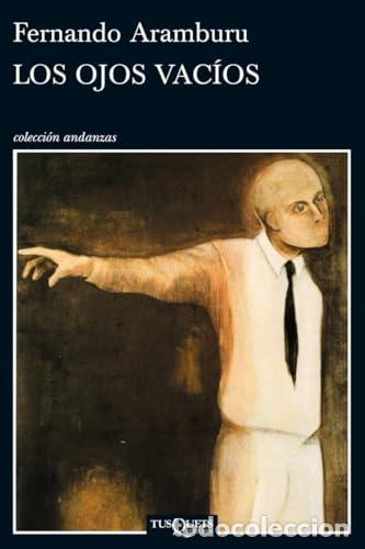 Livros em segunda m&atilde;o: LOS OJOS VAC&Iacute;OS 1&ordf; Edici&oacute;n - Aramburu,Fernando