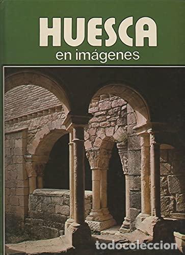 Livros em segunda m&atilde;o: HUESCA EN IM&Aacute;GENES - Torrente,Jos&eacute; Vicente