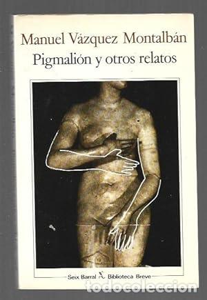Livros em segunda m&atilde;o: PIGMALI&Oacute;N Y OTROS RELATOS - V&aacute;zquez Montalb&aacute;n,Manuel