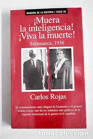 Libri di seconda mano: MUERA LA INTELIGENCIA VIVA LA MUERTE Salamanca 1936 - Rojas,Carlos