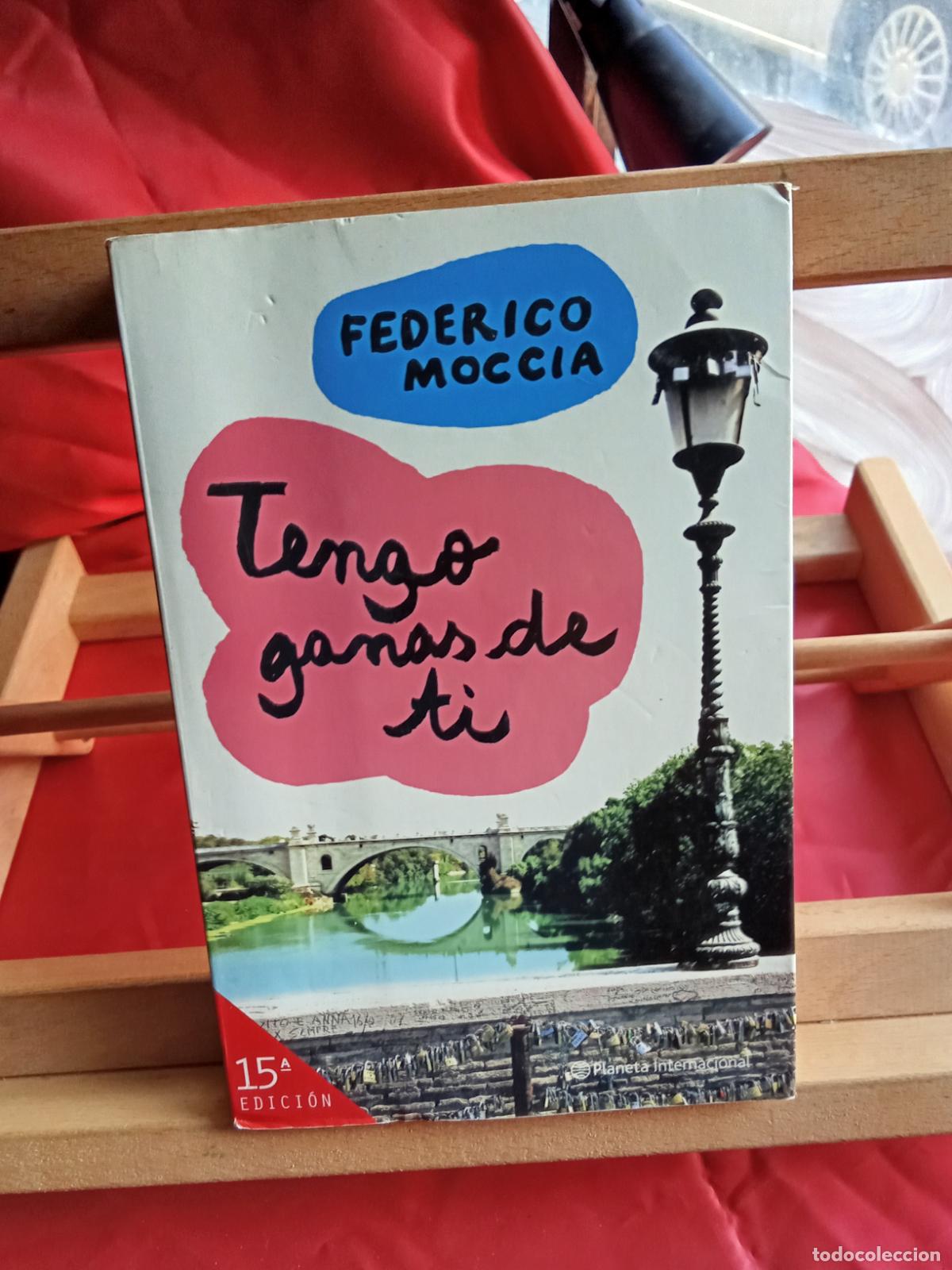 Libros: Tengo ganas de ti. Federico Moccia L.4349-215