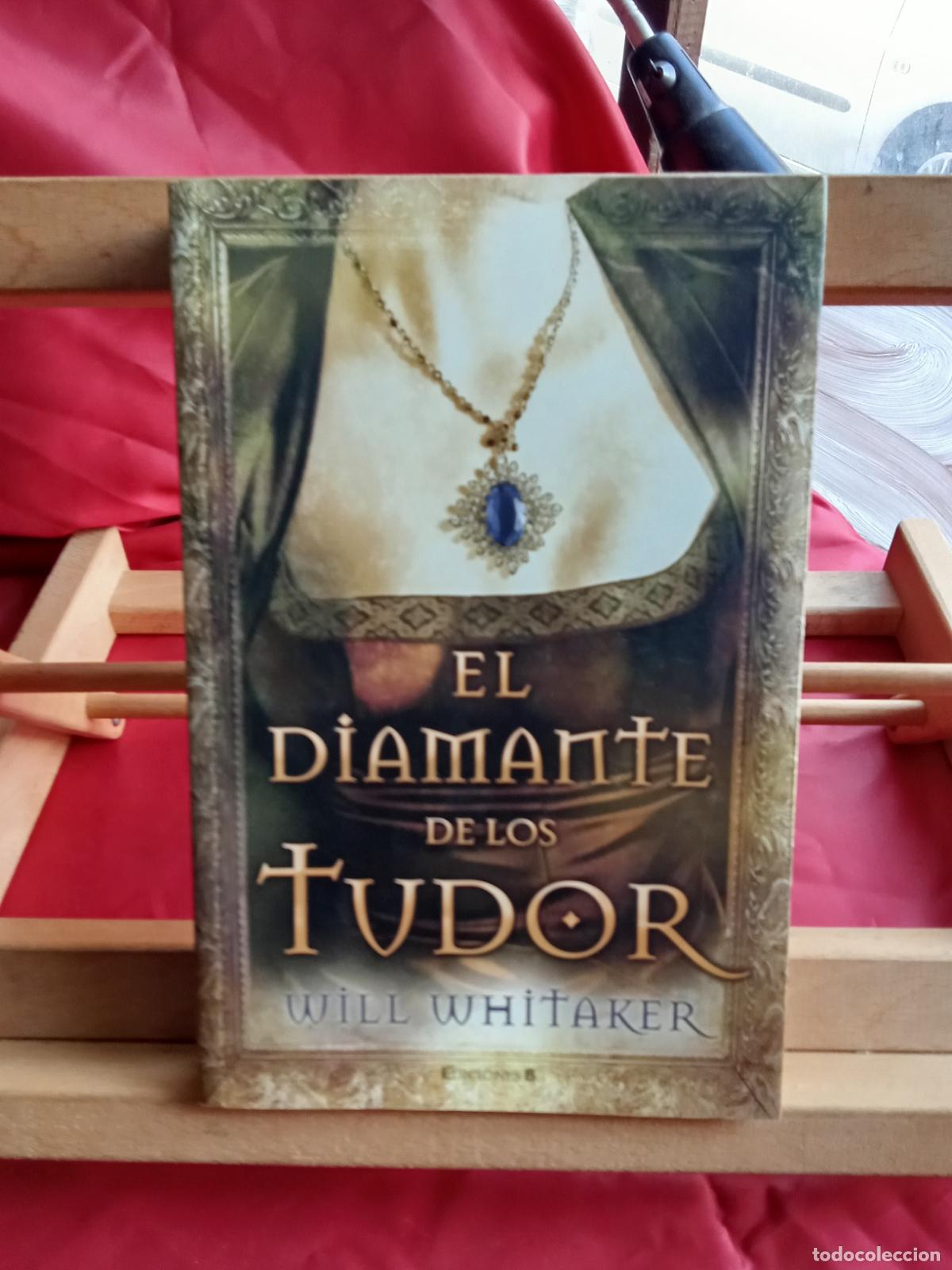Libros: El diamante de los Tudor. Will Whitaker L.4349-232