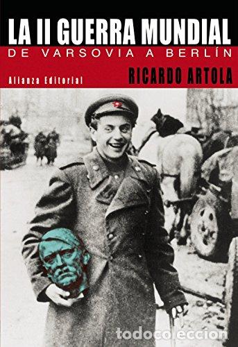 Libros: La Segunda Guerra Mundial - Ricardo Artola
