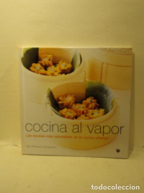 Libros: COCINA AL VAPOR: LAS RECETAS M&Aacute;S SALUDABLES DE LA COCINA ORIENTAL. - Elsa Petersen