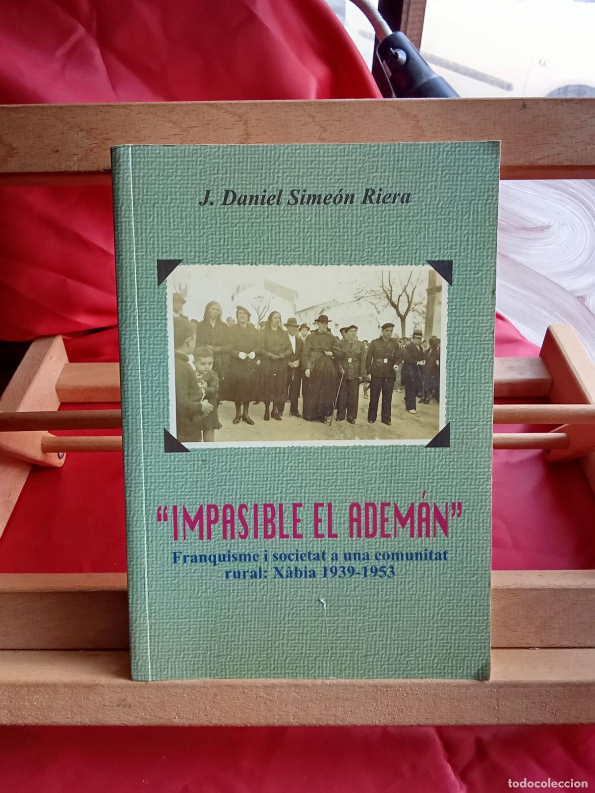 Libros: Impasible el adem&aacute;n. J. Daniel Sime&oacute;n Riera L.4349-243 dedicado