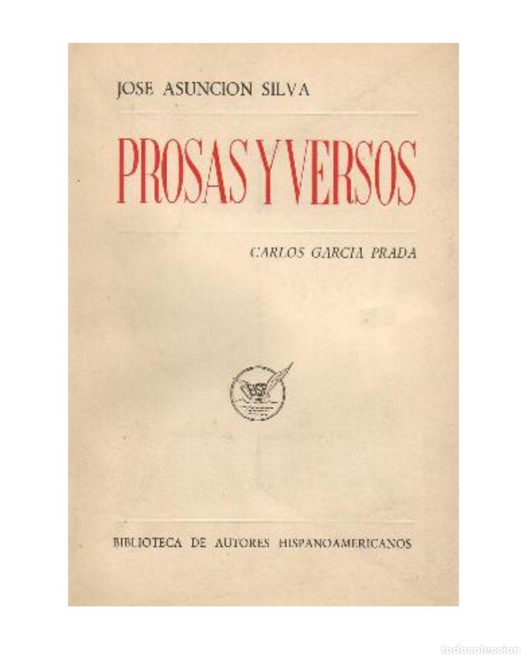 Libros: Prosas y versos - SILVA, Jos&eacute; Asunci&oacute;n