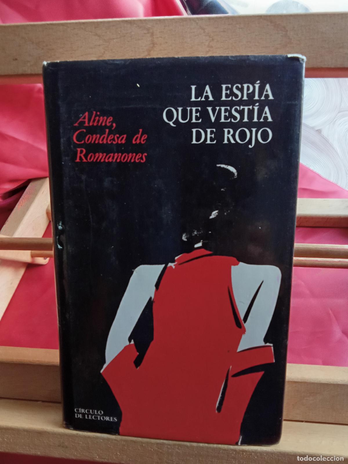 Libros: La esp&iacute;a que vest&iacute;a de rojo. Aline, Condesa de Romanones L.4349-272