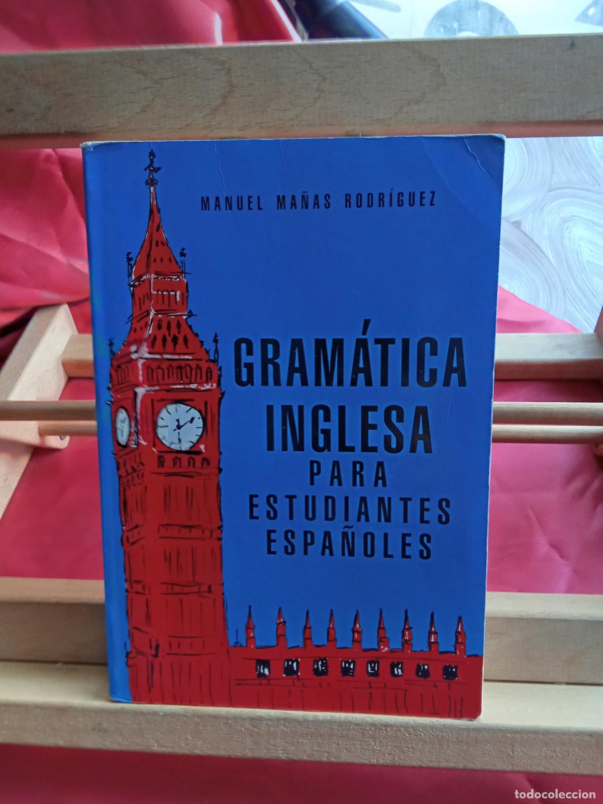 Libros: Gram&aacute;tica inglesa para estudiantes espa&ntilde;oles. Manuel Ma&ntilde;as Rodr&iacute;quez L.4364-1761