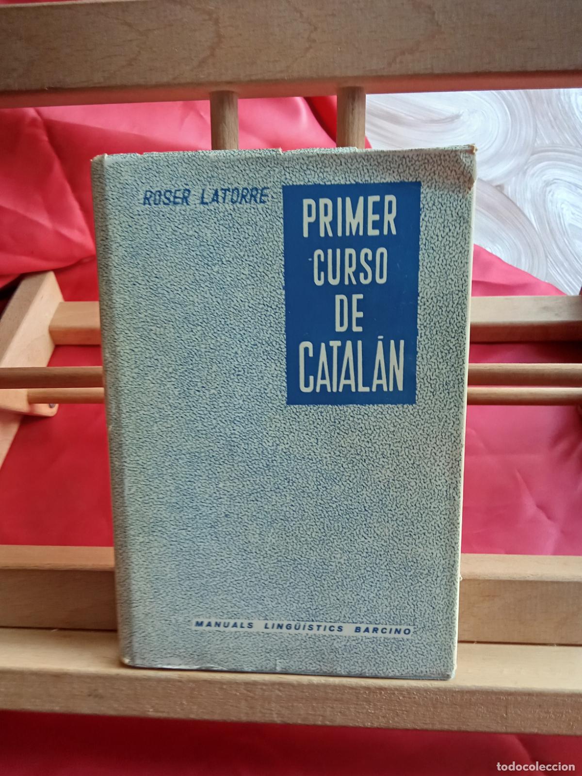 Libros: Primer curso de catal&aacute;n. Roser Latorre L.4364-1764