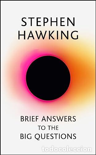 Libros: Brief Answers to the Big Questions: the final book from Stephen Hawking - HAWKING, STEPHEN