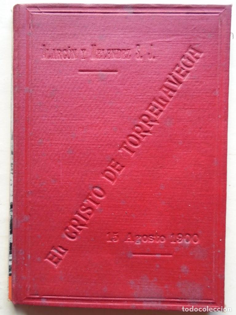 B&uuml;cher: El Cristo de Torrelavega. - Alarc&oacute;n y Mel&eacute;ndez, P. Julio.