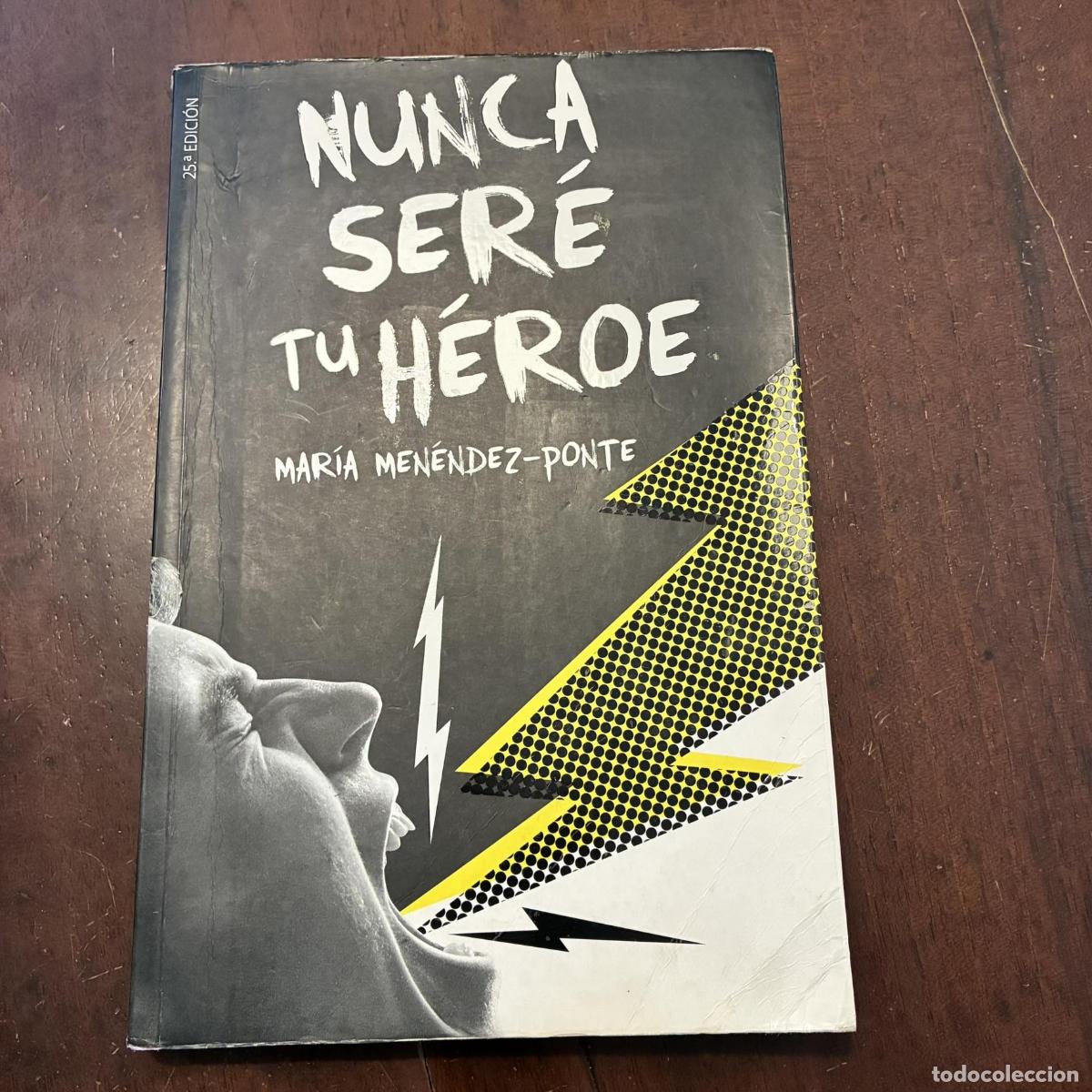Livros em segunda m&atilde;o: Nunca ser&eacute; tu h&eacute;roe - Mar&iacute;a Men&eacute;ndez-Ponte